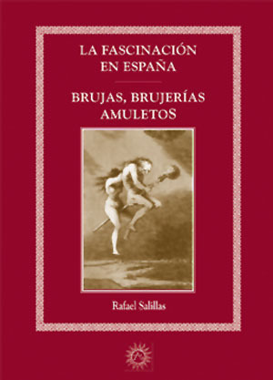 Libro La Fascinación en España. Brujas, Brujerías, Amuletos