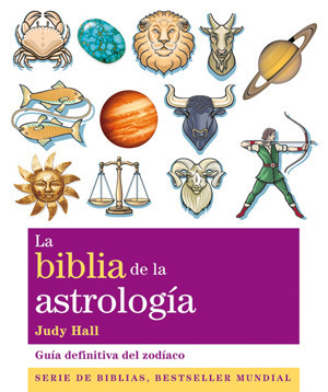 La Biblia de la Astrología, Guía definitiva del Zodiaco